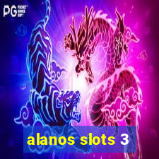 alanos slots 3